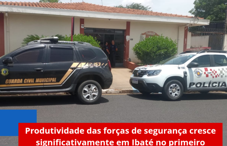 Produtividade das forças de segurança cresce significativamente em Ibaté no primeiro quadrimestre de 2025