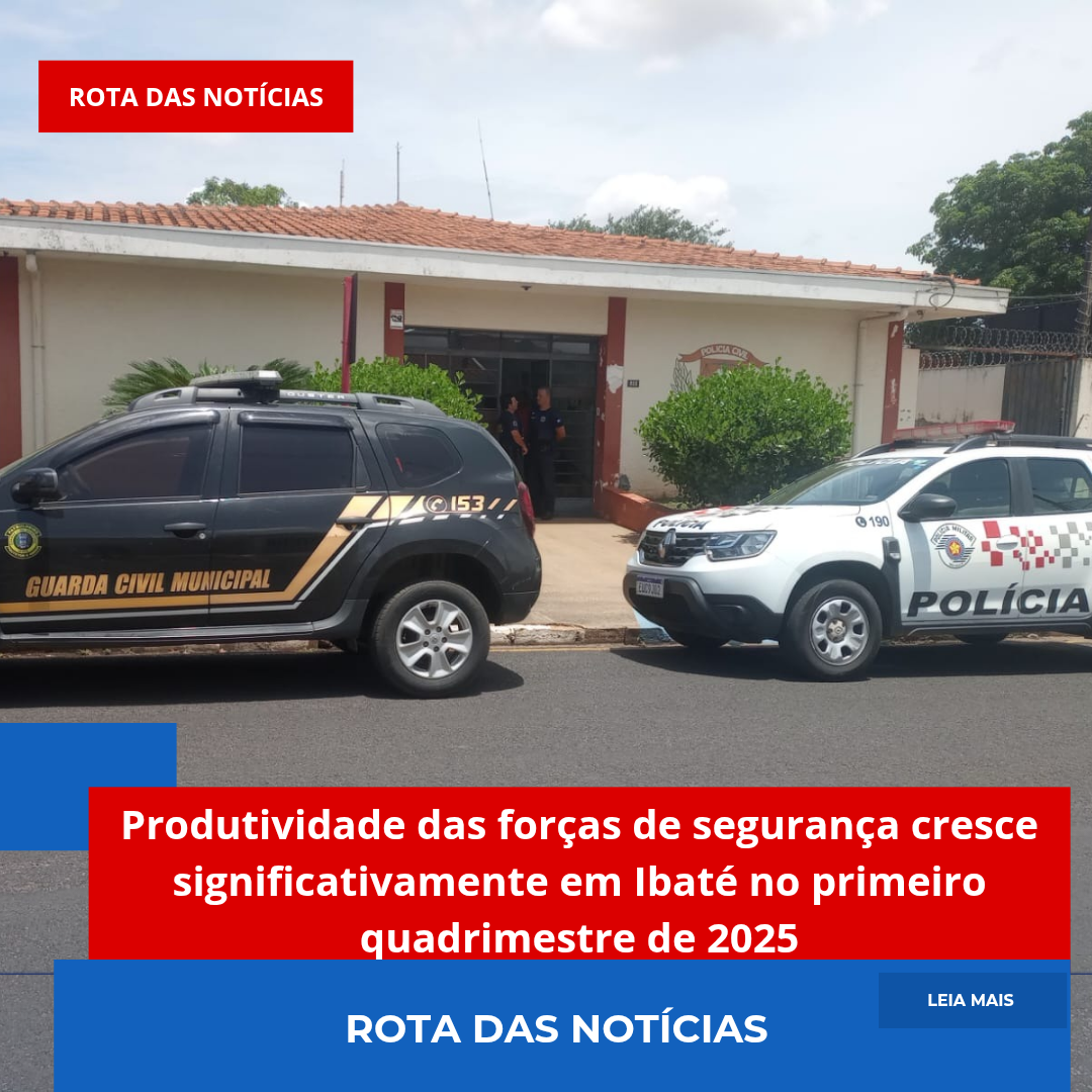 Produtividade das forças de segurança cresce significativamente em Ibaté no primeiro quadrimestre de 2025