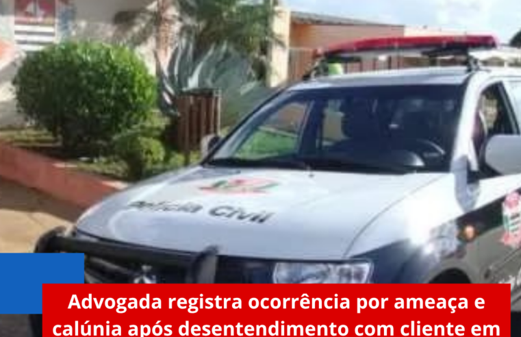 Advogada registra ocorrência por ameaça e calúnia após desentendimento com cliente em Ibaté
