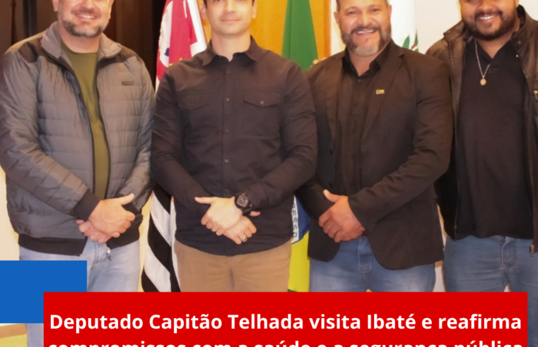 Deputado Capitão Telhada visita Ibaté e reafirma compromissos com a saúde e a segurança pública