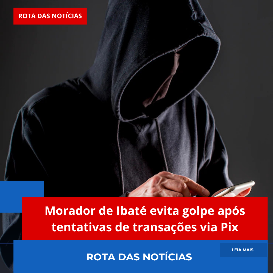 Morador de Ibaté evita golpe após tentativas de transações via Pix