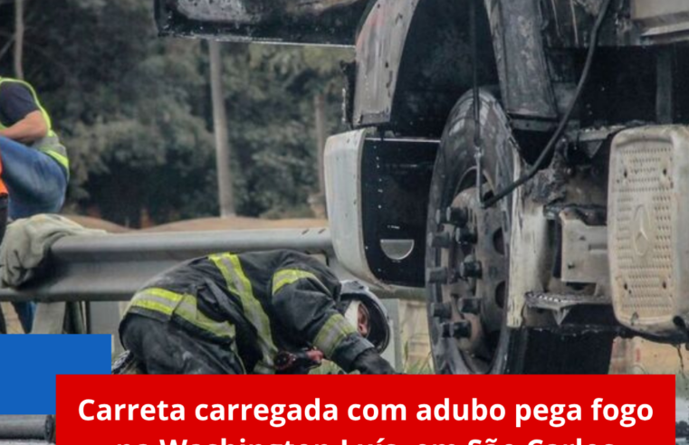 Carreta carregada com adubo pega fogo na Washington Luís, em São Carlos