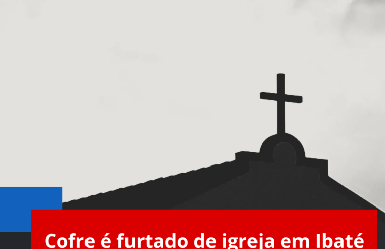 Cofre é furtado de igreja em Ibaté