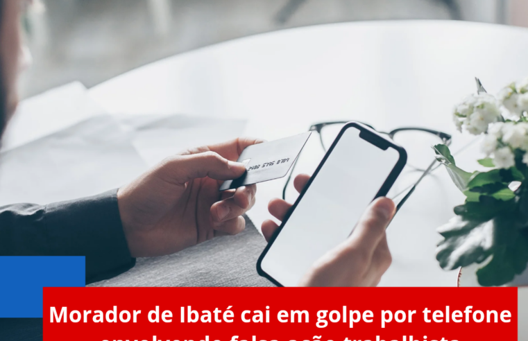 Morador de Ibaté cai em golpe por telefone envolvendo falsa ação trabalhista