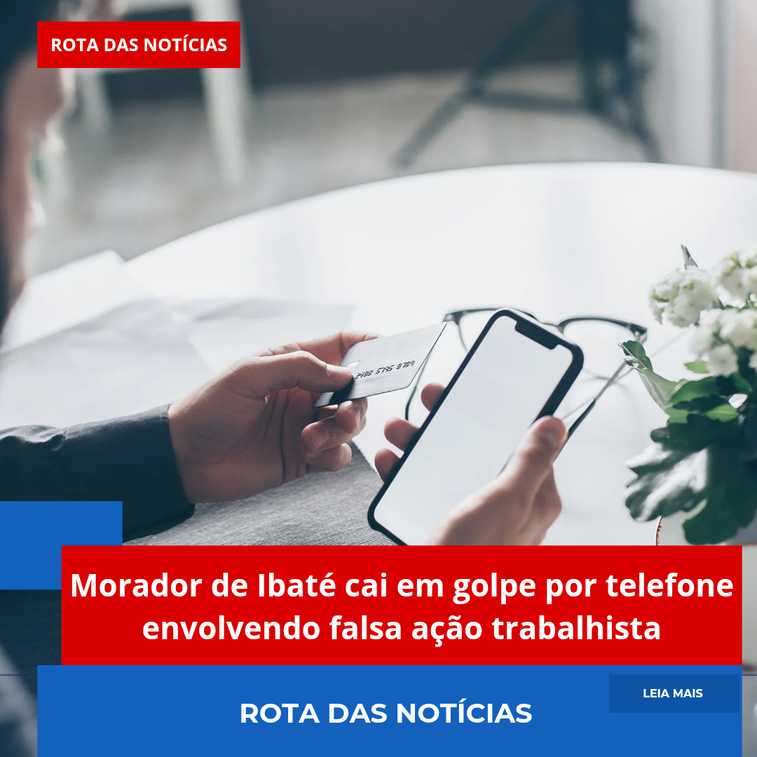Morador de Ibaté cai em golpe por telefone envolvendo falsa ação trabalhista