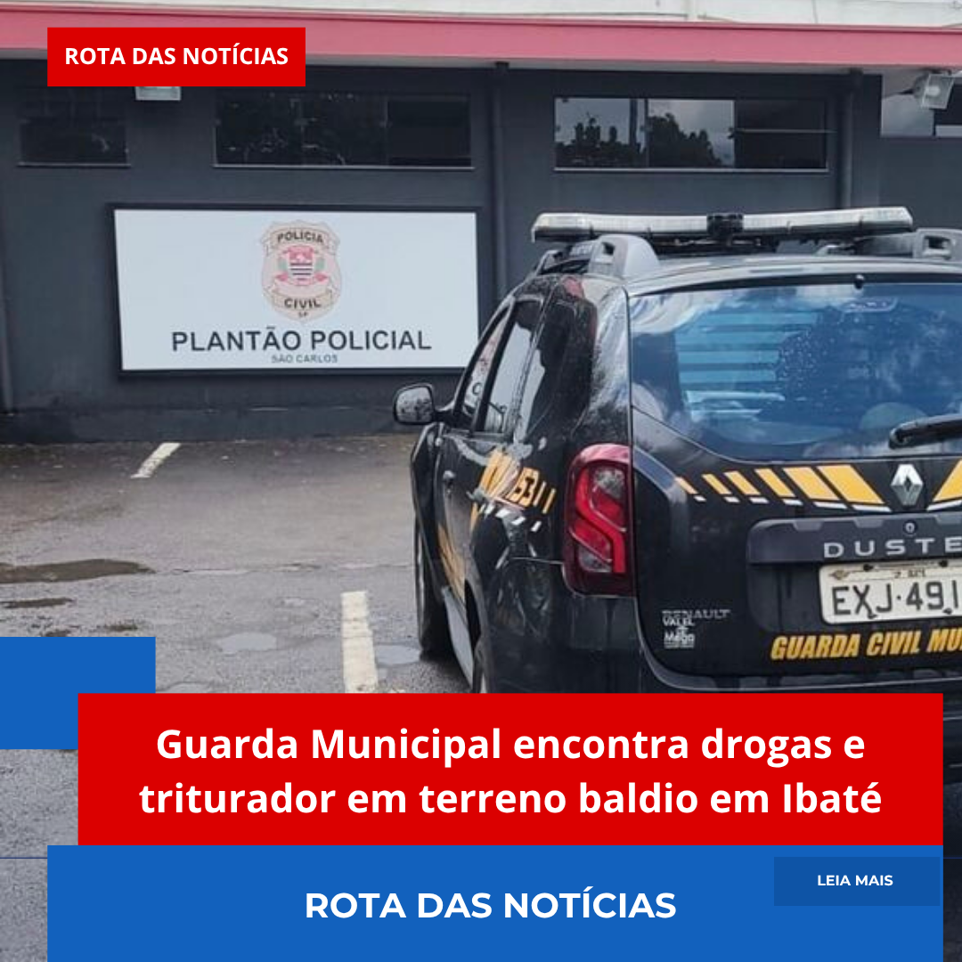 Guarda Municipal encontra drogas e triturador em terreno baldio em Ibaté