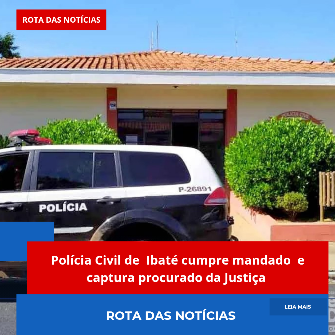 Polícia Civil de Ibaté cumpre mandado e captura procurado da Justiça