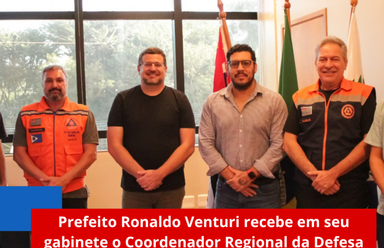 Prefeito Ronaldo Venturi recebe em seu gabinete o Coordenador Regional da Defesa Civil
