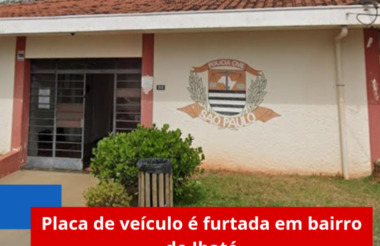 Placa de veículo é furtada em bairro de Ibaté