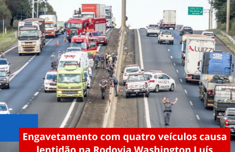 Engavetamento com quatro veículos causa lentidão na Rodovia Washington Luís