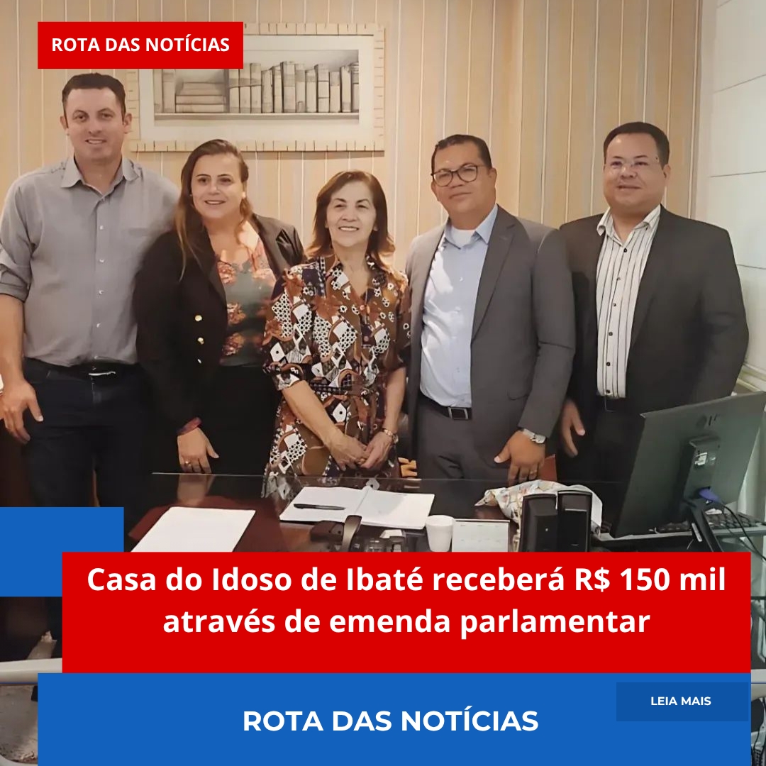 Casa do Idoso de Ibaté receberá R$ 150 mil através de emenda parlamentar