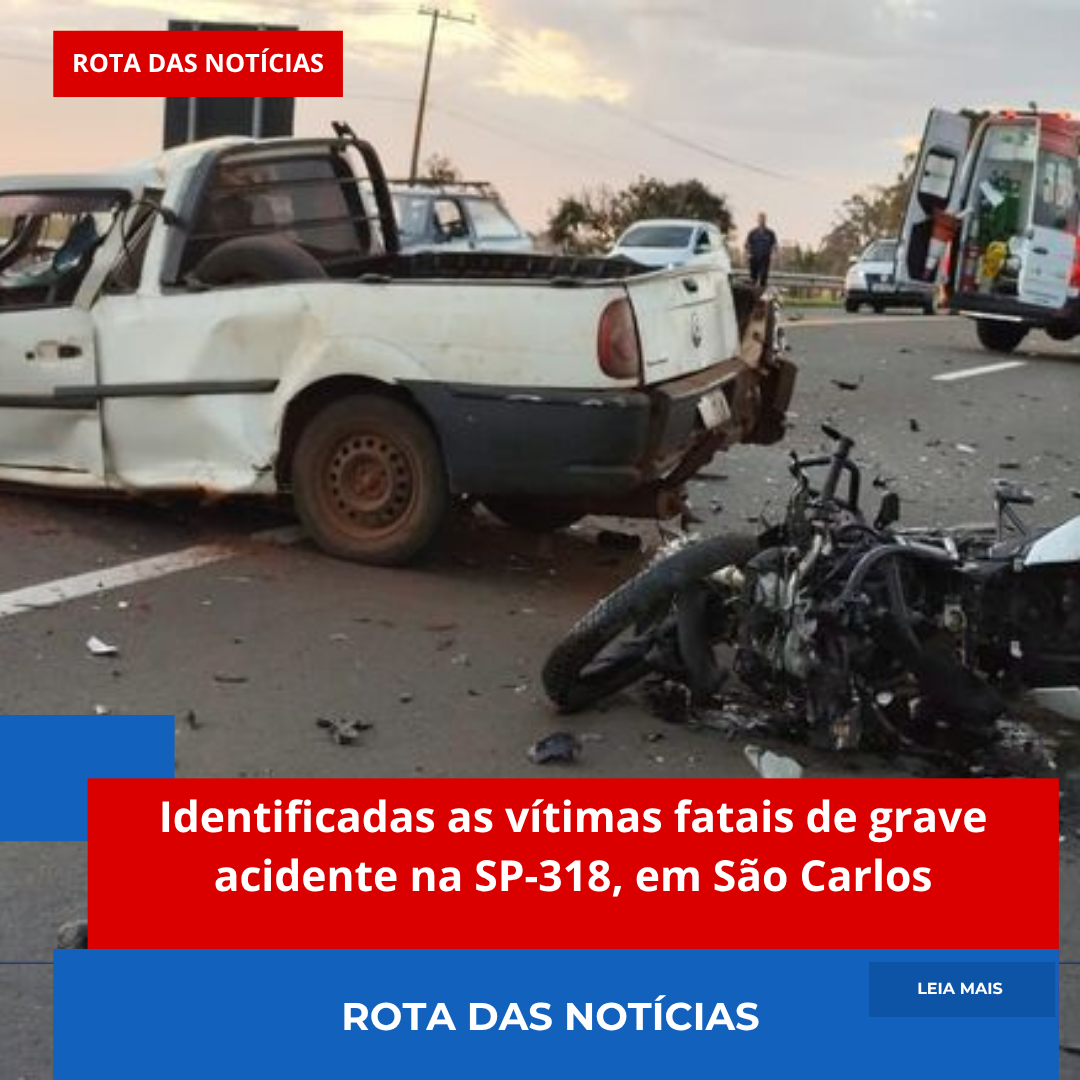 Identificadas as vítimas fatais de grave acidente na SP-318, em São Carlos