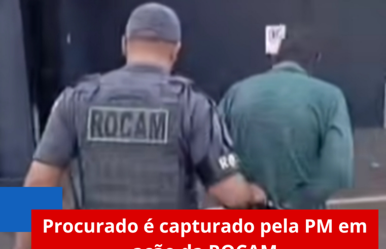 Procurado é capturado pela PM em ação da ROCAM
