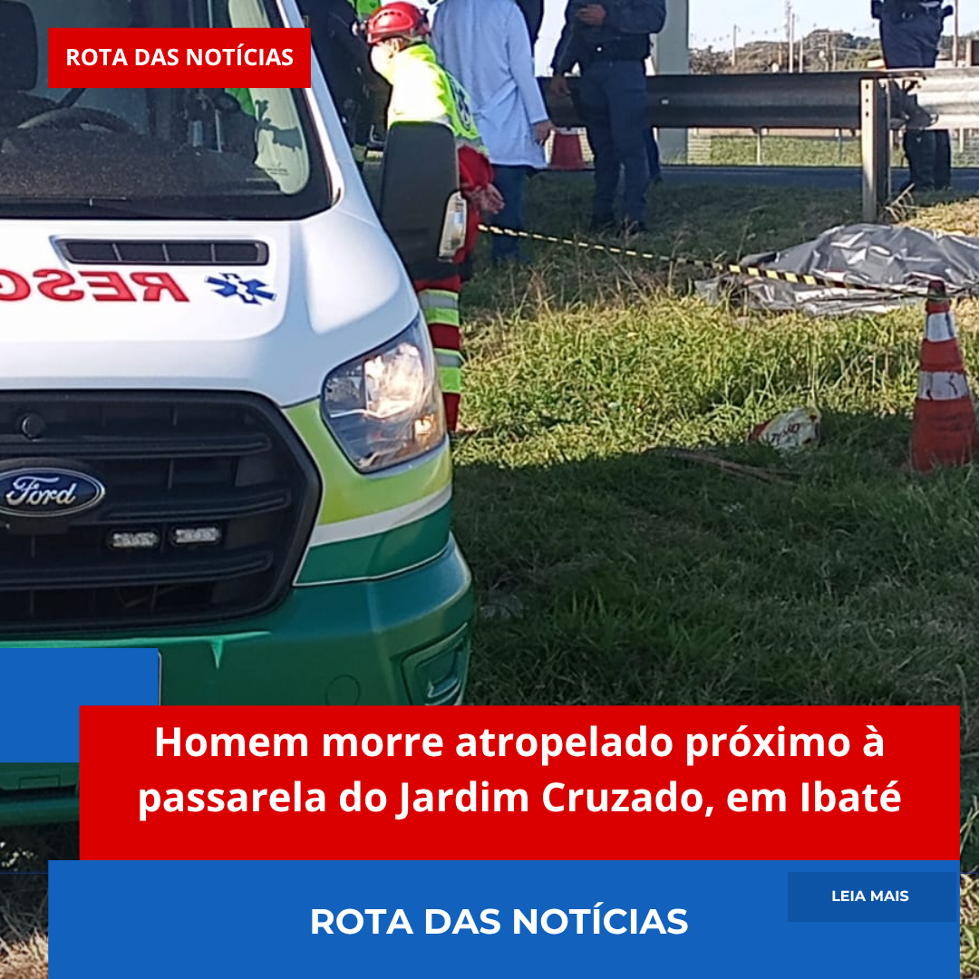 Homem morre atropelado próximo à passarela do Jardim Cruzado, em Ibaté