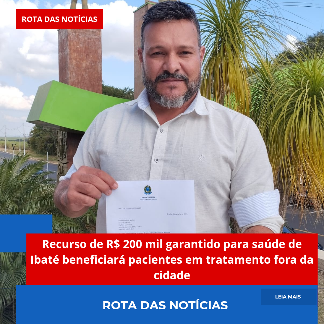 Recurso de R$ 200 mil garantido para saúde de Ibaté beneficiará pacientes em tratamento fora da cidade