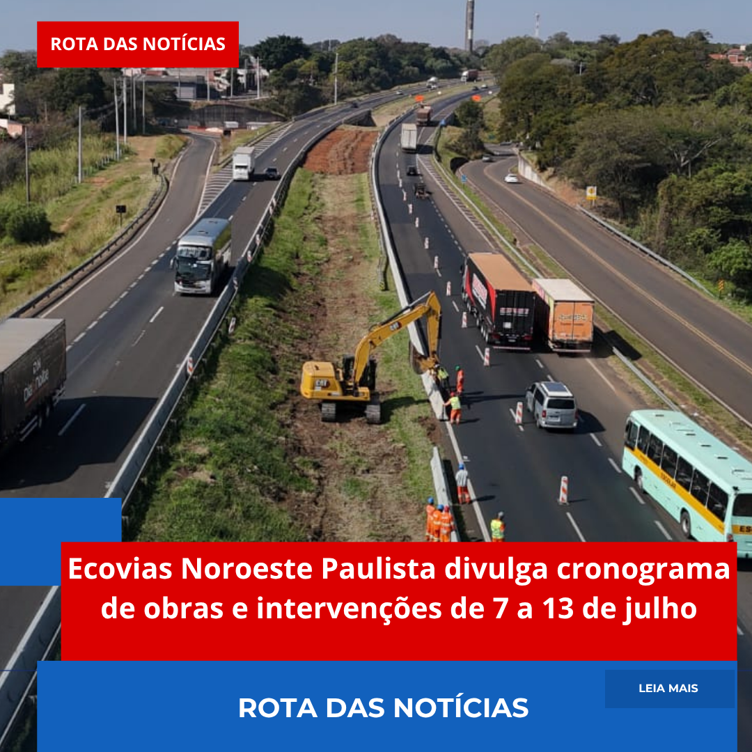 Ecovias Noroeste Paulista divulga cronograma de obras e intervenções de 7 a 13 de julho