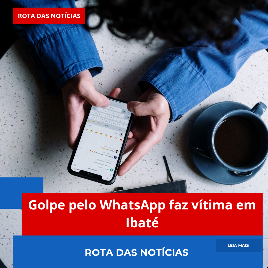 Golpe pelo WhatsApp faz vítima em Ibaté