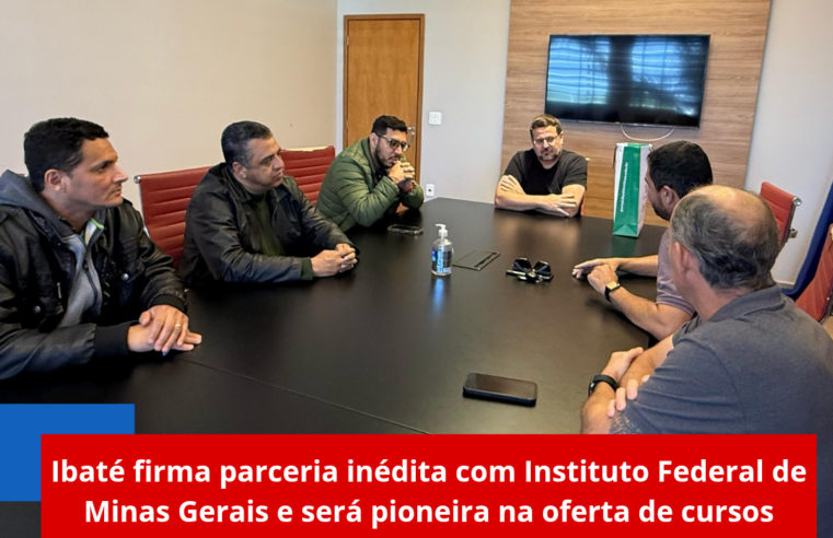 Ibaté firma parceria inédita com Instituto Federal de Minas Gerais e será pioneira na oferta de cursos federais interestaduais