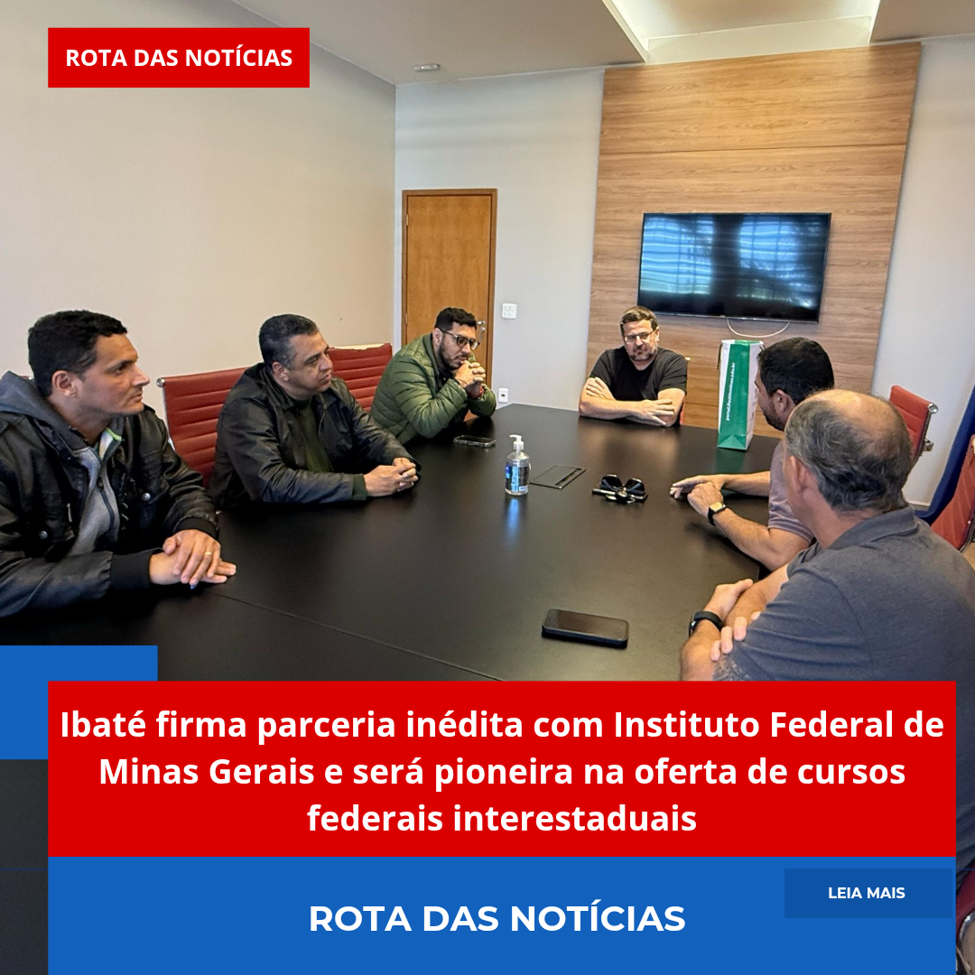 Ibaté firma parceria inédita com Instituto Federal de Minas Gerais e será pioneira na oferta de cursos federais interestaduais