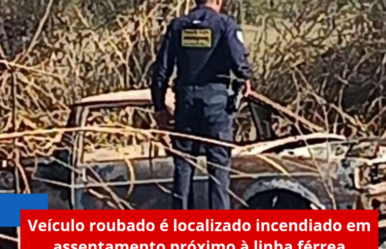 Veículo roubado é localizado incendiado em assentamento próximo à linha férrea