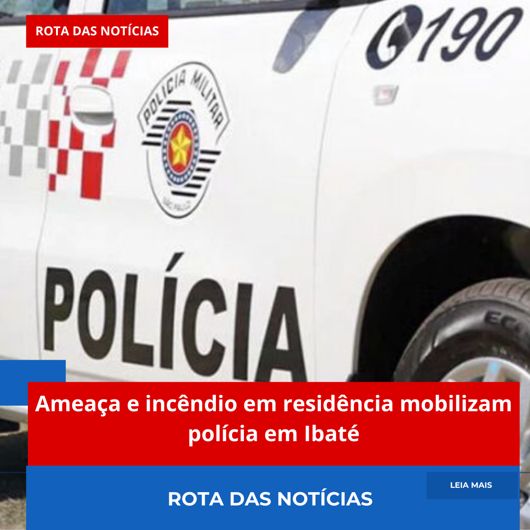 Ameaça e incêndio em residência mobilizam polícia em Ibaté