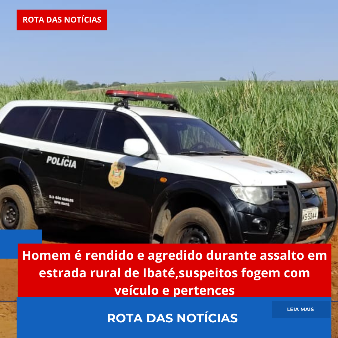 Homem é rendido e agredido durante assalto em estrada rural de Ibaté,suspeitos fogem com veículo e pertences