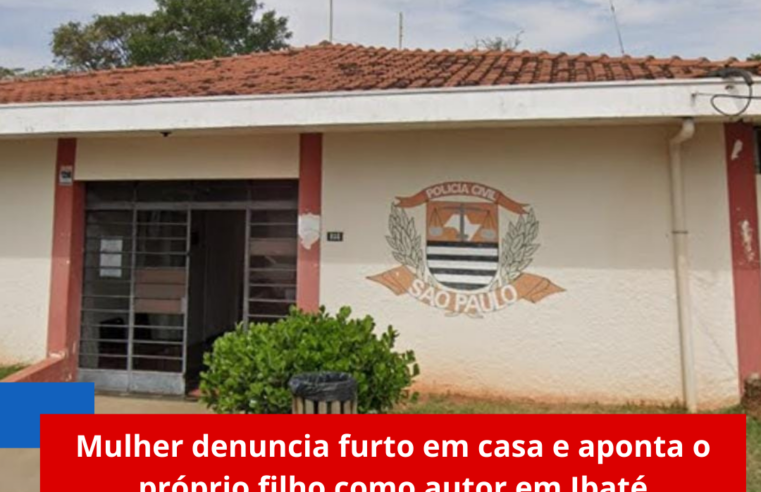 Mulher denuncia furto em casa e aponta o próprio filho como autor em Ibaté