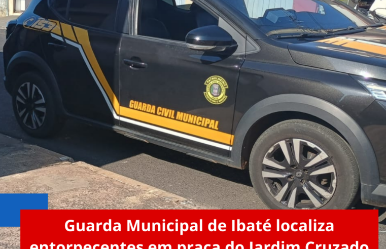 Guarda Municipal de Ibaté localiza entorpecentes em praça do Jardim Cruzado