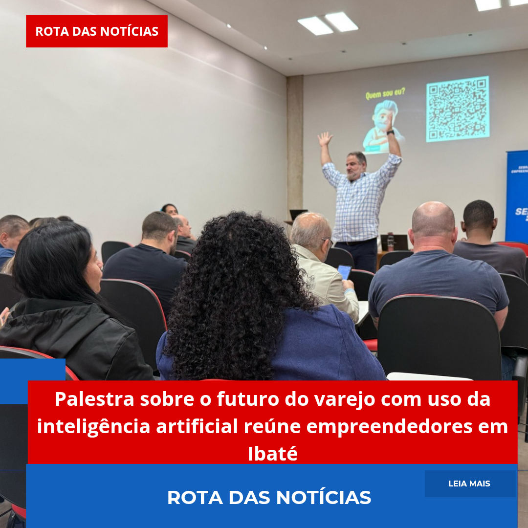 Palestra sobre o futuro do varejo com uso da inteligência artificial reúne empreendedores em Ibaté