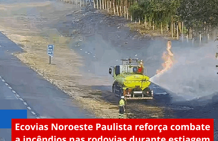 Ecovias Noroeste Paulista reforça combate a incêndios nas rodovias durante estiagem