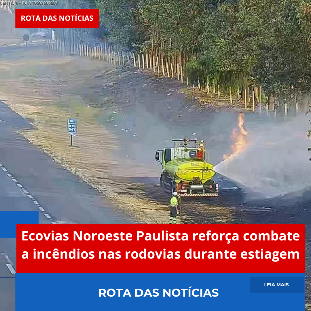 Ecovias Noroeste Paulista reforça combate a incêndios nas rodovias durante estiagem