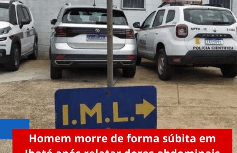 Homem morre de forma súbita em Ibaté após relatar dores abdominais