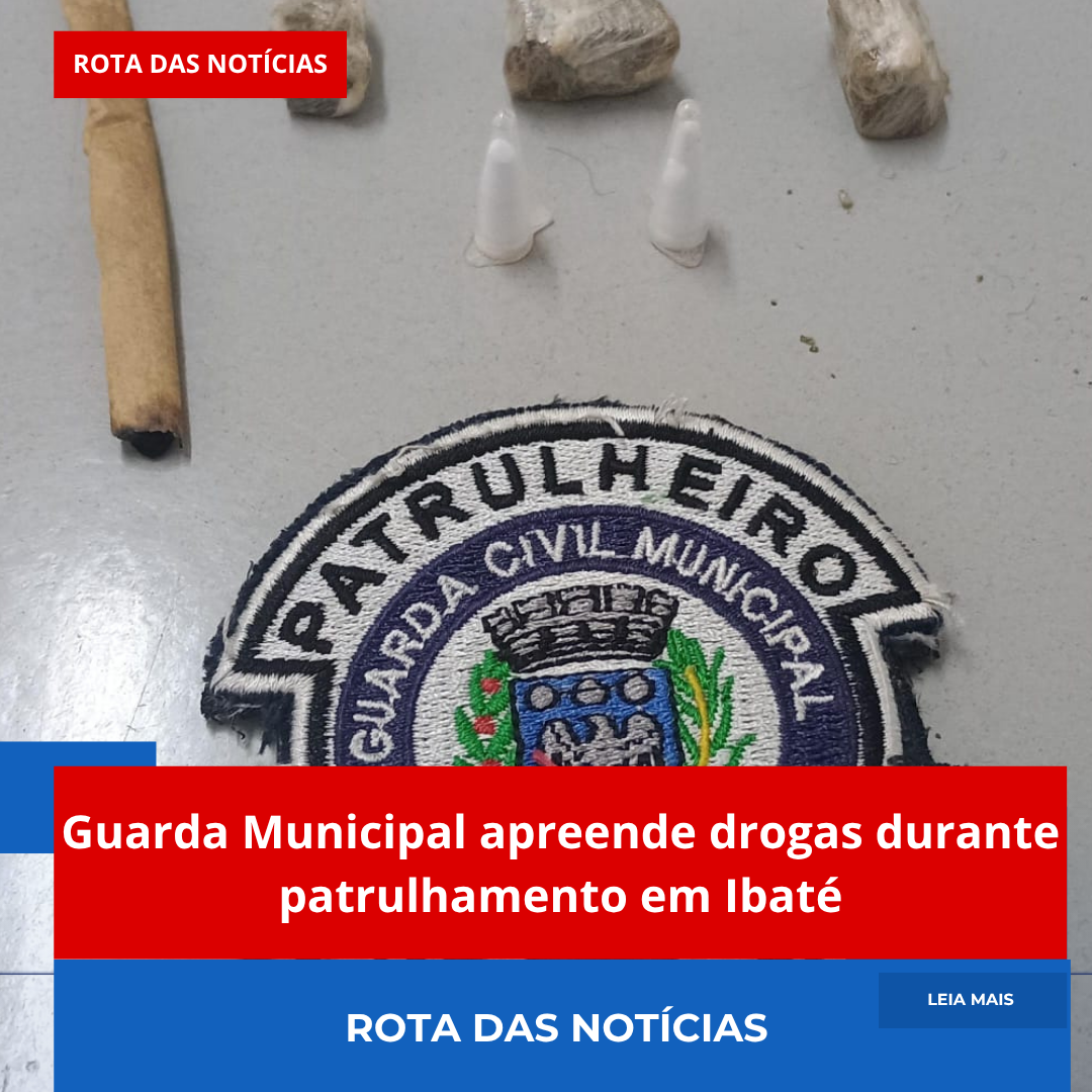 Guarda Municipal apreende drogas durante patrulhamento em Ibaté