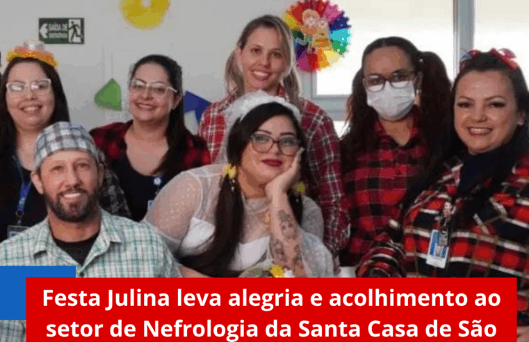 Festa Julina leva alegria e acolhimento ao setor de Nefrologia da Santa Casa de São Carlos