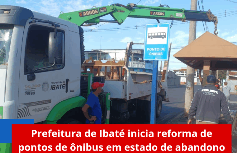 Prefeitura de Ibaté inicia reforma de pontos de ônibus em estado de abandono