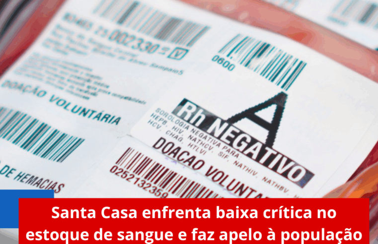 Santa Casa enfrenta baixa crítica no estoque de sangue e faz apelo à população