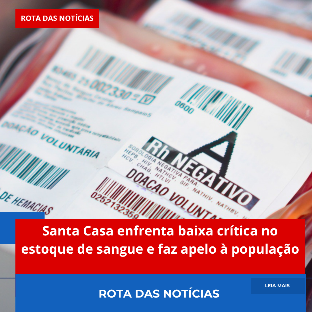 Santa Casa enfrenta baixa crítica no estoque de sangue e faz apelo à população
