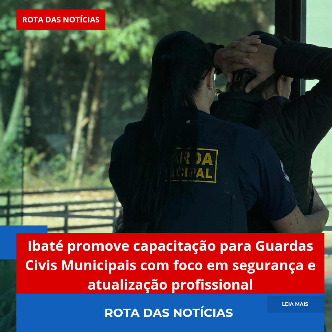 Ibaté promove capacitação para Guardas Civis Municipais com foco em segurança e atualização profissional
