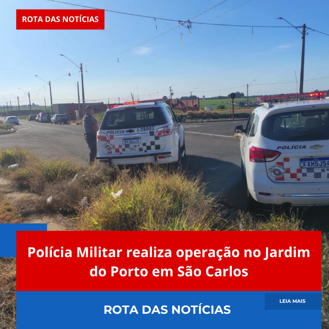 Polícia Militar realiza operação no Jardim do Porto em São Carlos