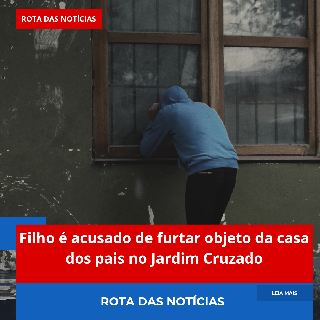 Filho é acusado de furtar objeto da casa dos pais no Jardim Cruzado