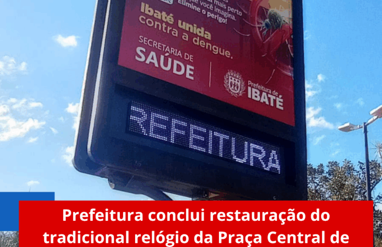 Prefeitura conclui restauração do tradicional relógio da Praça Central de Ibaté