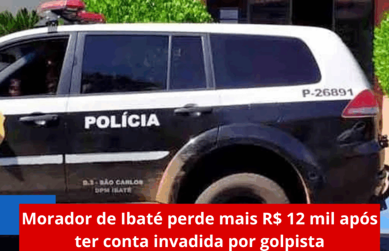 Morador de Ibaté perde mais R$ 12 mil após ter conta invadida por golpista