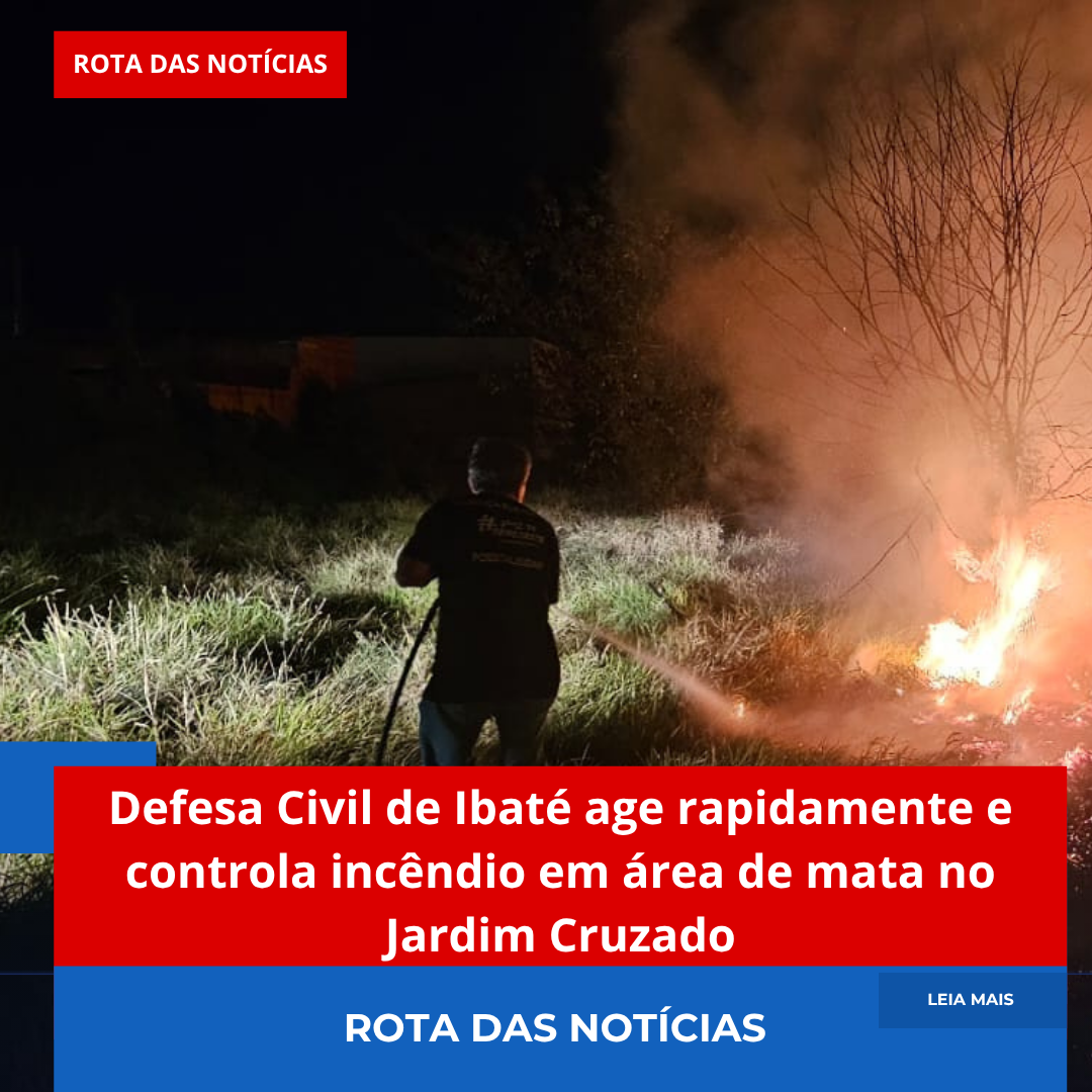 Defesa Civil de Ibaté age rapidamente e controla incêndio em área de mata no Jardim Cruzado