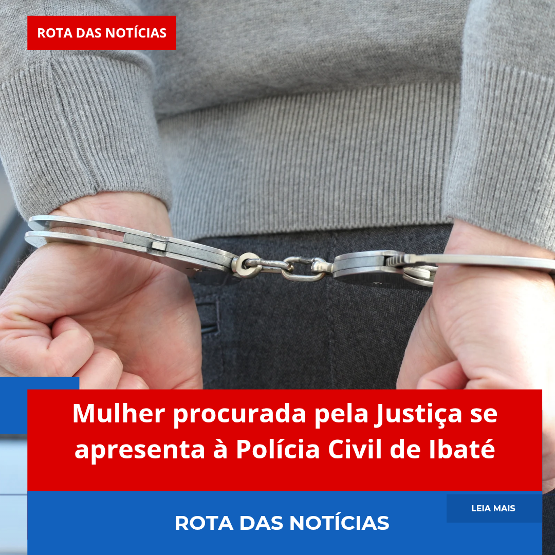 Mulher procurada pela Justiça se apresenta à Polícia Civil de Ibaté