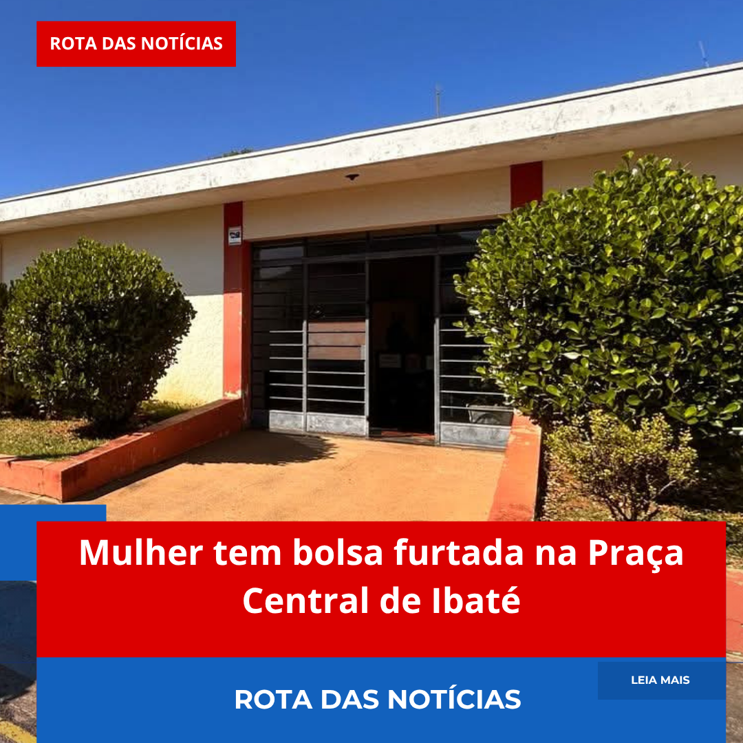 Mulher tem bolsa furtada na Praça Central de Ibaté