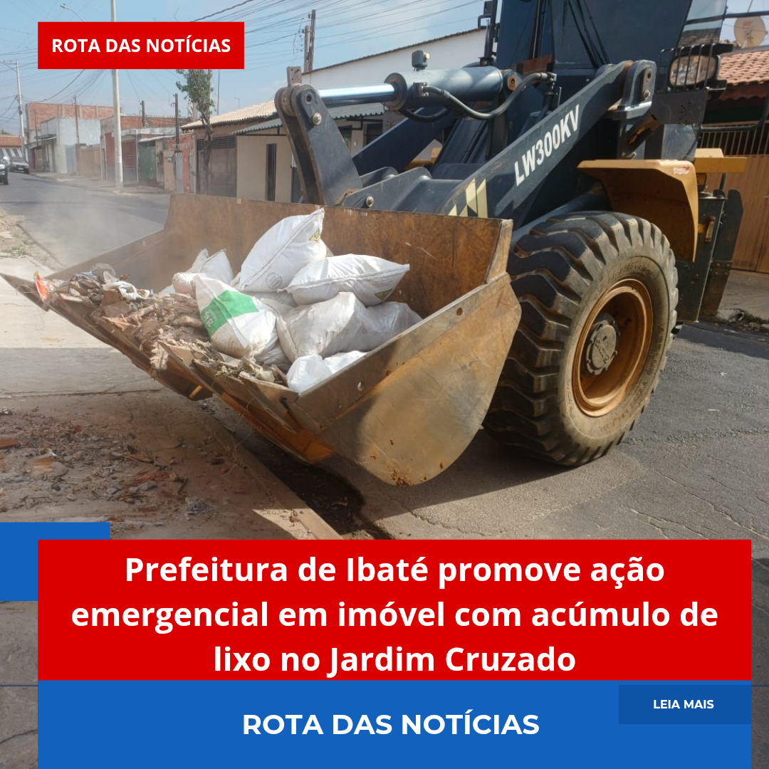 Prefeitura de Ibaté promove ação emergencial em imóvel com acúmulo de lixo no Jardim Cruzado