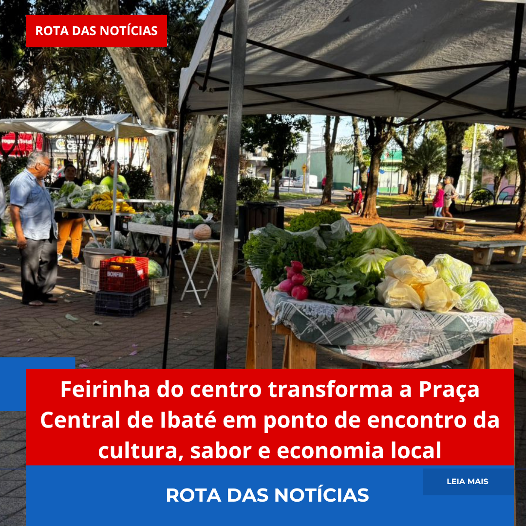 Feirinha do centro transforma a Praça Central de Ibaté em ponto de encontro da cultura, sabor e economia local