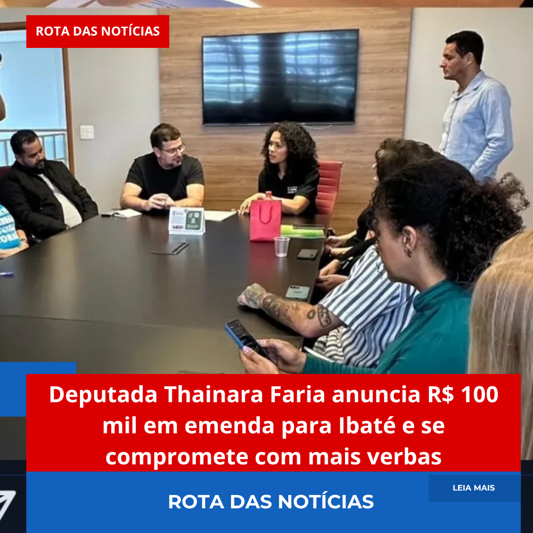 Deputada Thainara Faria anuncia R$ 100 mil em emenda para Ibaté e se compromete com mais verbas