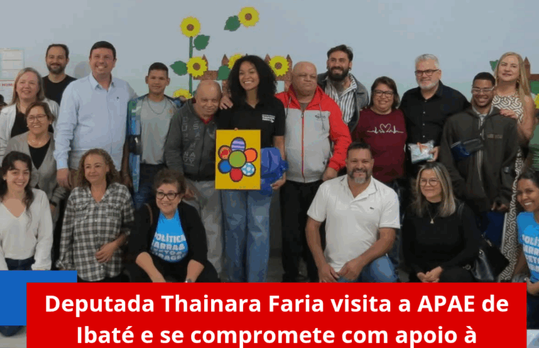 Deputada Thainara Faria visita a APAE de Ibaté e se compromete com apoio à entidade