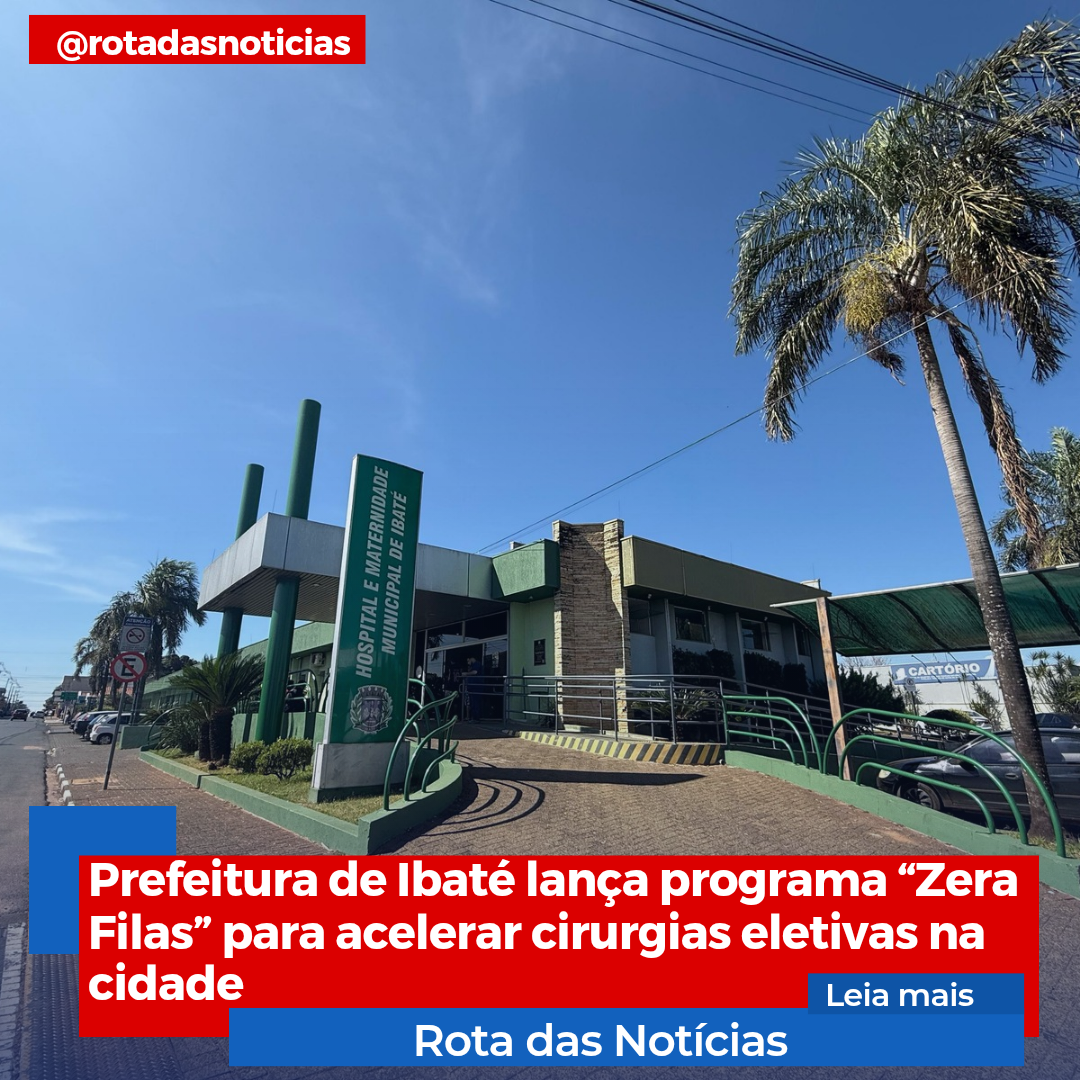 Prefeitura de Ibaté lança programa “Zera Filas” para acelerar cirurgias eletivas na cidade